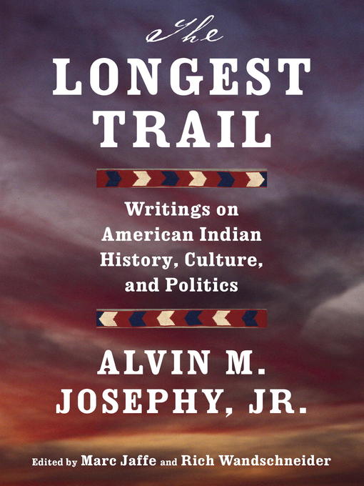 Title details for The Longest Trail by Alvin M. Josephy, Jr. - Available